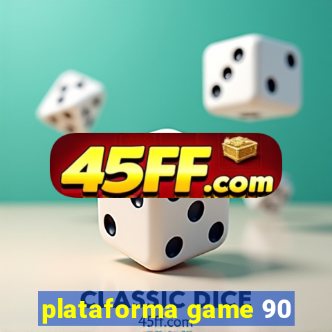 plataforma game 90